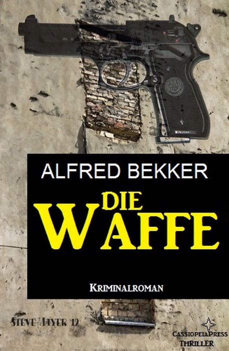 Die Waffe: Kriminalroman