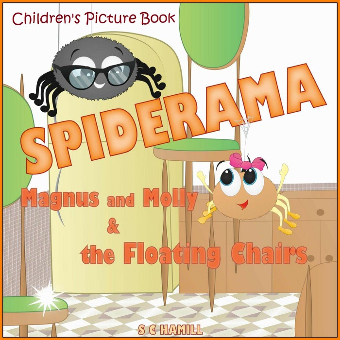 Spiderama: Magnus and Molly and the Floating Chairs. Children's Picture Book.