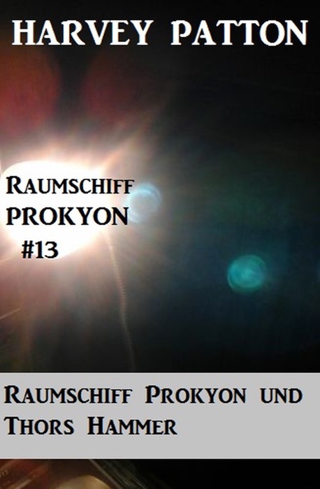 Raumschiff Prokyon und Thors Hammer Raumschiff Prokyon #13