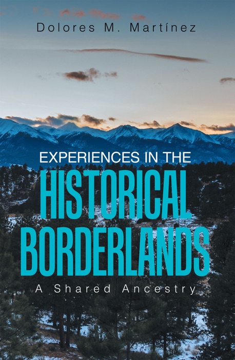 Experiences in the Historical Borderlands