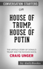 House of Trump, House of Putin: The Untold Story of Donald Trump and the Russian Mafia by Craig Unger: Conversation Starters - Daily Books