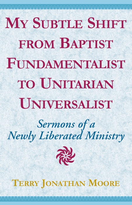 My Subtle Shift from Baptist Fundamentalist to …