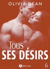 Tous ses désirs - 6
