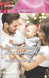 Newborn Under the Christmas Tree - Sophie Pembroke by  Sophie Pembroke PDF Download