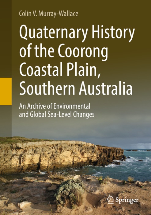 Quaternary History of the Coorong Coastal Plain, Southern Australia