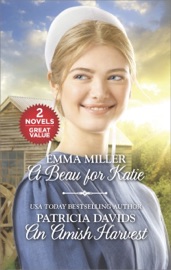 A Beau for Katie and An Amish Harvest - Emma Miller & Patricia Davids by  Emma Miller & Patricia Davids PDF Download