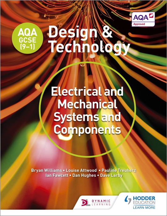 AQA GCSE (9-1) Design and Technology: Electrical and Mechanical Systems and Components