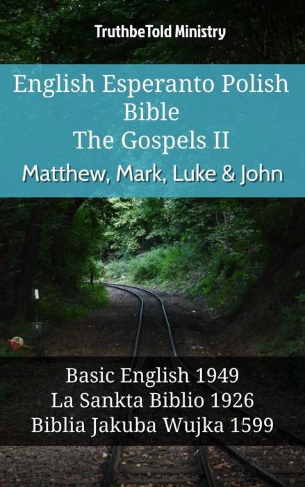 English Esperanto Polish Bible - The Gospels II - Matthew, Mark, Luke & John