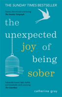 Catherine Gray - The Unexpected Joy of Being Sober artwork