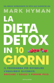 La dieta detox in 10 giorni - Mark Hyman