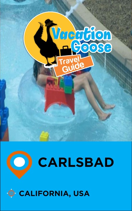 Vacation Goose Travel Guide Carlsbad California, USA