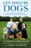Let Dogs Be Dogs - Monks of New Skete & Marc Goldberg