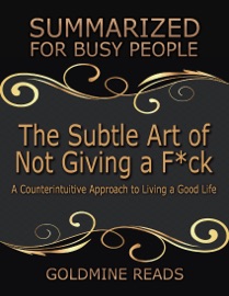 The Subtle Art of Not Giving a F*ck - Goldmine Reads