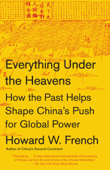 Everything Under the Heavens - Howard W. French