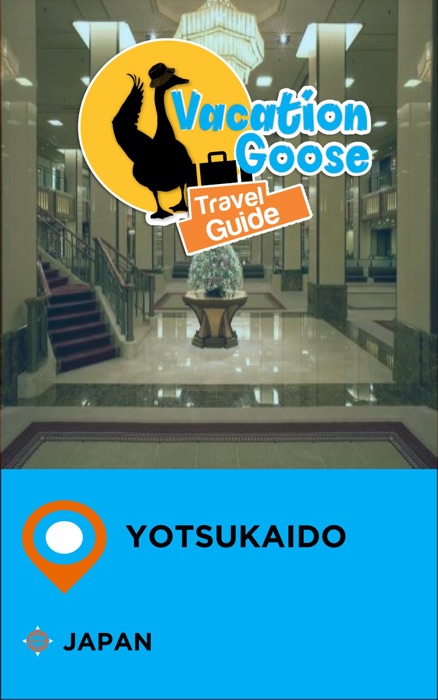 Vacation Goose Travel Guide Yotsukaido Japan