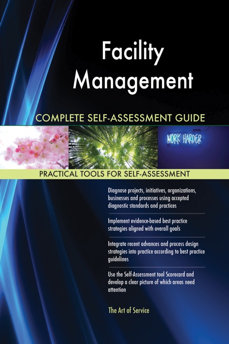 Facility Management Complete Self-Assessment Guide