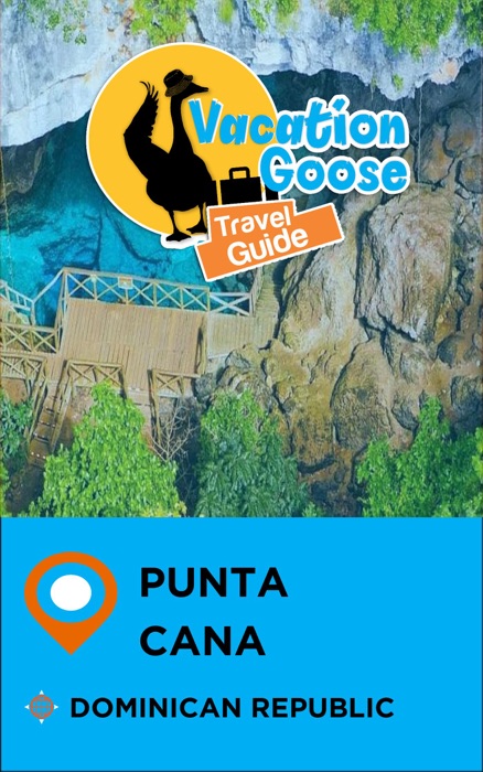 Vacation Goose Travel Guide Punta Cana Dominican Republic