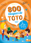 800 blagues de Toto 2018 - Collectif