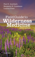 Paul S. Auerbach MD, MS, FACEP, MFAWM, FAAEM, Benjamin B. Constance MD, MBA, FACEP, FAWM, DiMM & Luanne Freer MD, FACEP, FAWM - Field Guide to Wilderness Medicine E-Book artwork