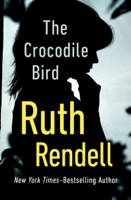 Ruth Rendell - The Crocodile Bird artwork