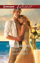 Apaixonada pelo seu chefe - Jules Bennett by  Jules Bennett PDF Download