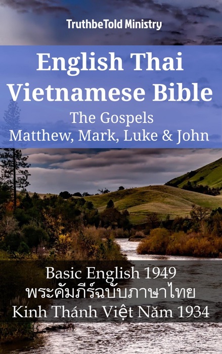 English Thai Vietnamese Bible - The Gospels - Matthew, Mark, Luke & John
