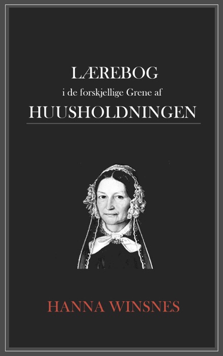 Laerebog i de forskjellige Grene af huusholdningen