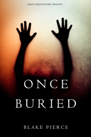 Once Buried (A Riley Paige Mystery—Book 11) - Blake Pierce