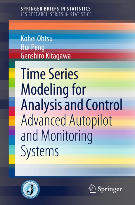 Time Series Modeling for Analysis and Control