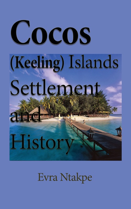 Cocos (Keeling) Islands Settlement and History: Environmental Study