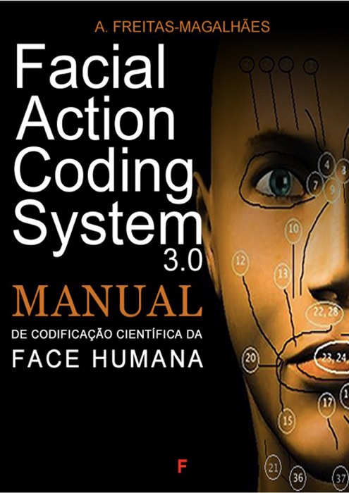 Facial Action Coding System 3.0 - Manual de Codificação Científica da Face Humana