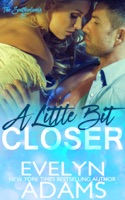 A Little Bit Closer