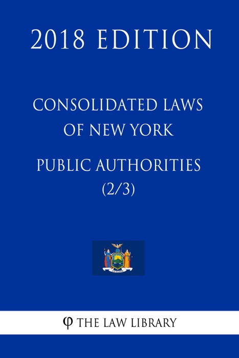 Consolidated Laws of New York - Public Authorities (2/3) (2018 Edition)