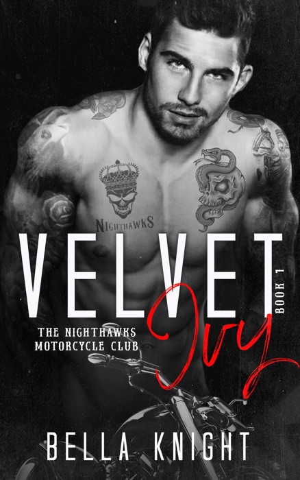 Velvet Ivy: A Motorcycle Bad Boy Romance (The Nighthawks MC Book 1)