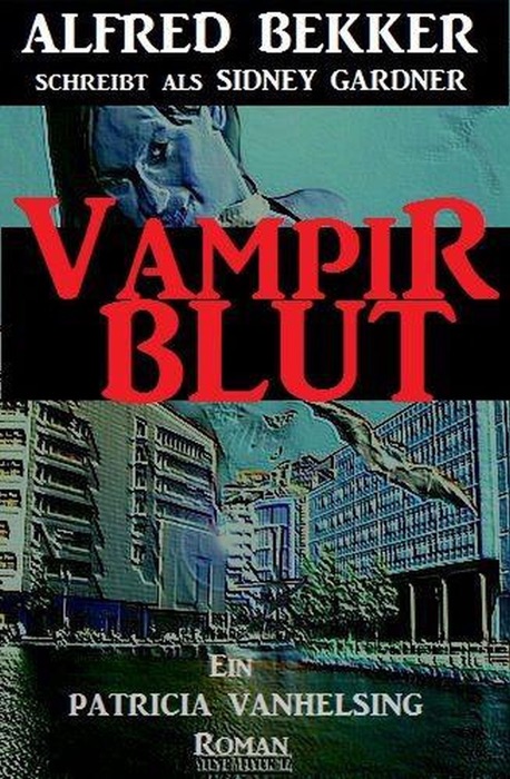 Patricia Vanhelsing Roman: Sidney Gardner - Vampirblut