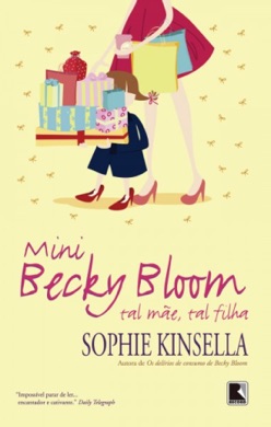Capa do livro Mini Becky Bloom: Tal mãe, tal filha de Sophie Kinsella