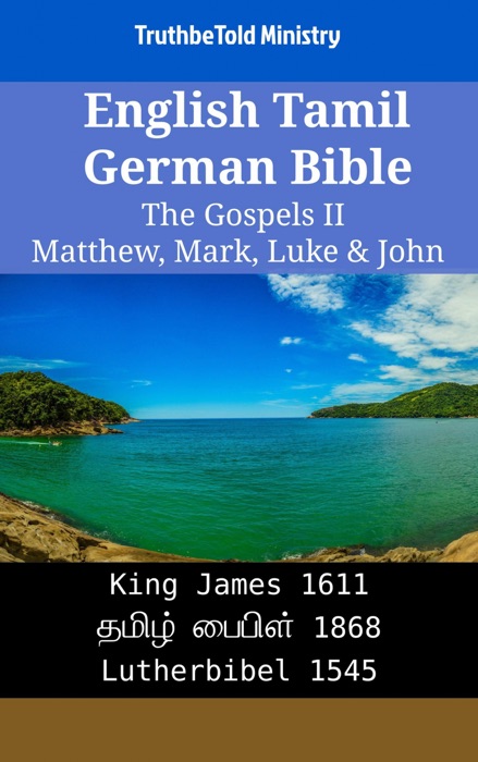 English Tamil German Bible - The Gospels II - Matthew, Mark, Luke & John