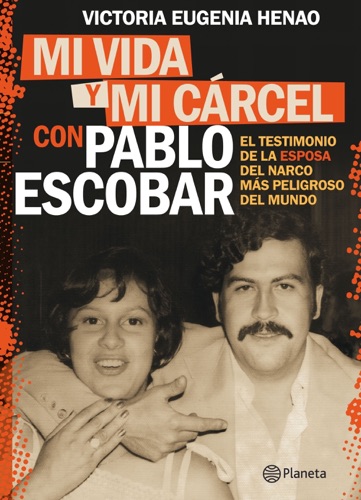 Mi vida y mi cárcel con Pablo Escobar