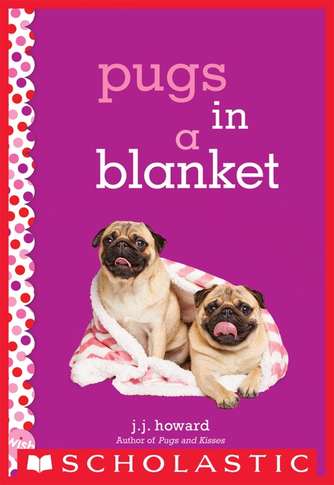 Pugs in a Blanket: A Wish Novel