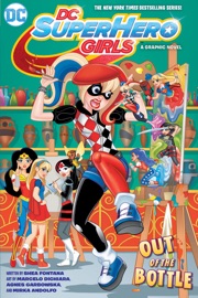 DC Super Hero Girls: Out of the Bottle - Shea Fontana, Marcelo Di Chiara, Agnes Garbowska & Mirka Andolfo by  Shea Fontana, Marcelo Di Chiara, Agnes Garbowska & Mirka Andolfo PDF Download