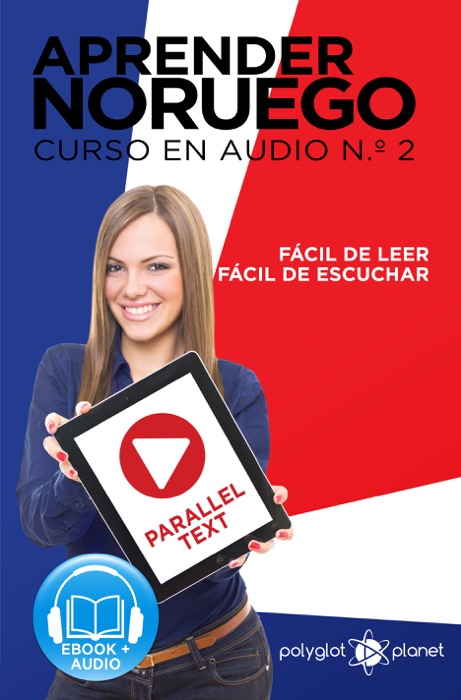 Aprender Noruego - Fácil de Leer - Fácil de Escuchar - Texto Paralelo Curso en Audio, No. 2 [Learn Norwegian - Easy Reading - Easy Audio - Parallel Text Audio Course, No. 2]