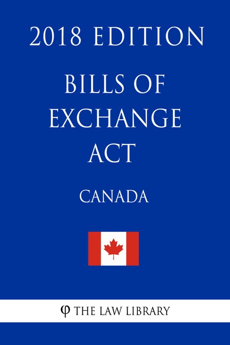 Bills of Exchange Act (Canada) - 2018 Edition