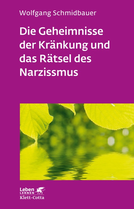 Die Geheimnisse der Kränkung und das Rätsel des Narzissmus