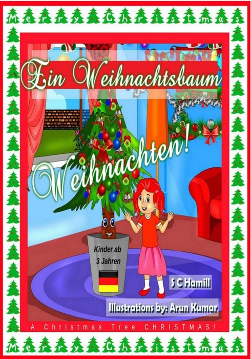 Ein Weihnachtsbaum Weihnachten! A Christmas Tree Christmas! Kinder ab 3 Jahren.