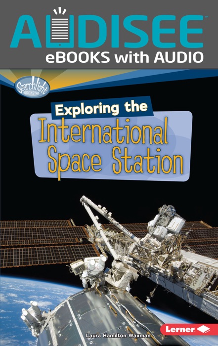 Exploring the International Space Station (Enhanced Edition)