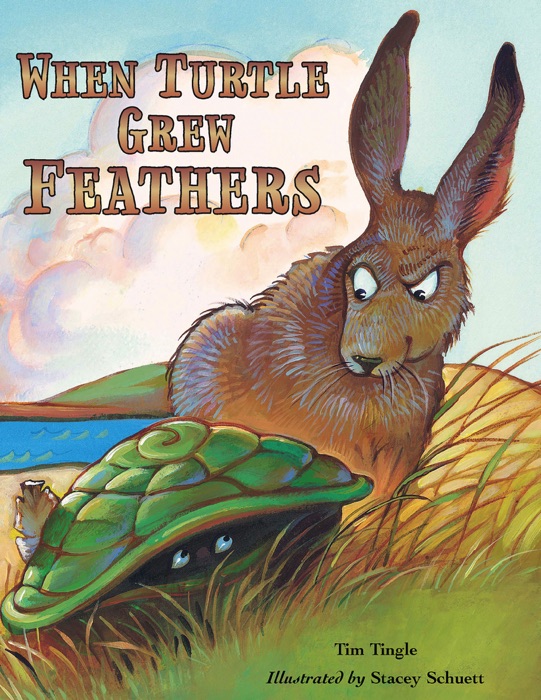 When Turtle Grew Feathers: A Tale from the Choctaw Nation