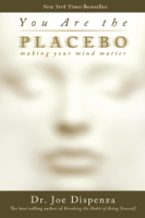 Joe Dispenza, Dr. - You Are the Placebo artwork