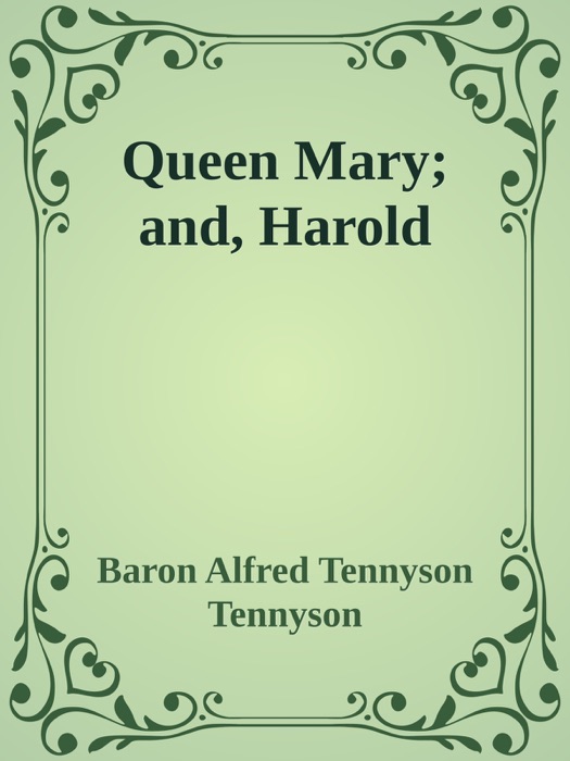 Queen Mary; and, Harold