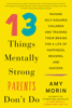 13 Things Mentally Strong Parents Don't Do - Amy Morin