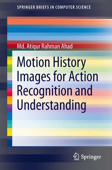 Motion History Images for Action Recognition and Understanding